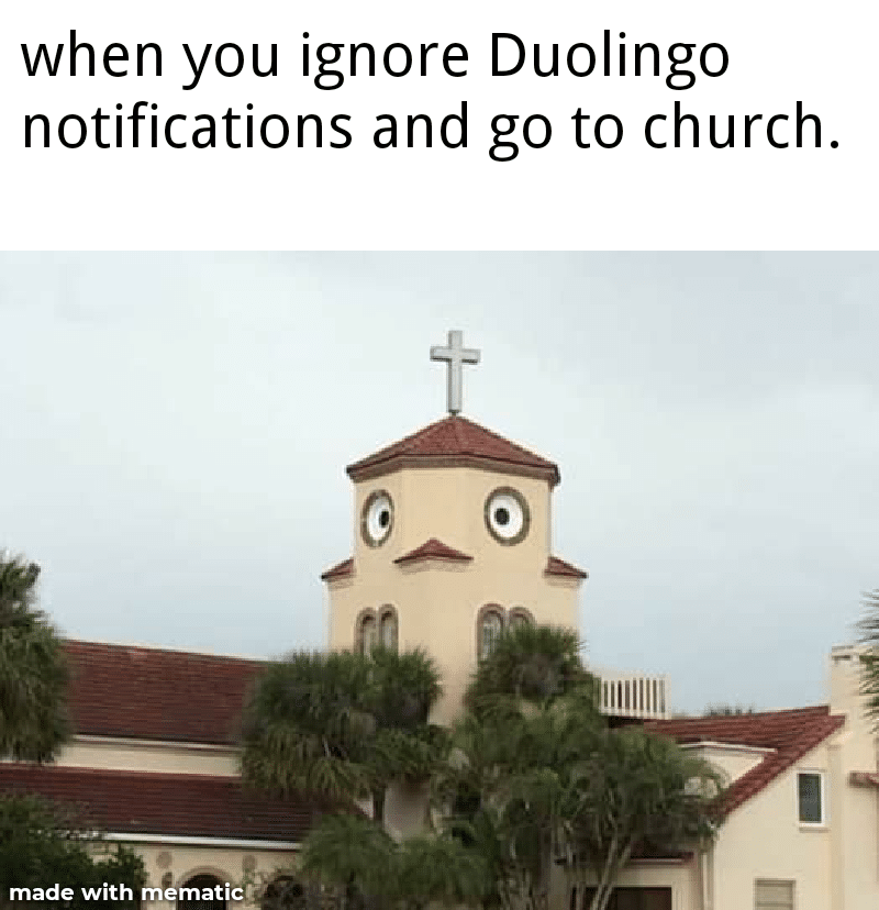 Christian,  Christian Memes Christian,  text: when you ignore Duolingo notifications and go to church. made with m matic 
