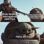 other memes Funny, Jake Paul, German, Reddit, OC, Bevor text: Whole Reddit, is Jokingabout Jake Paul. me who doesn
