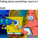 Spongebob Memes Spongebob, Facebook, YouTube, Michelle Obama, Install, Google text: Me: Talking about something I want to buy Facebook: 