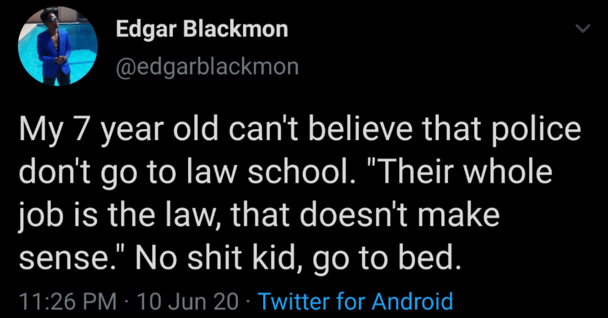 Tweets, Trump, FROM MEXICO Black Twitter Memes Tweets, Trump, FROM MEXICO text: Edgar Blackmon @edgarblackmon My 7 year old can't believe that police don't go to law school. 