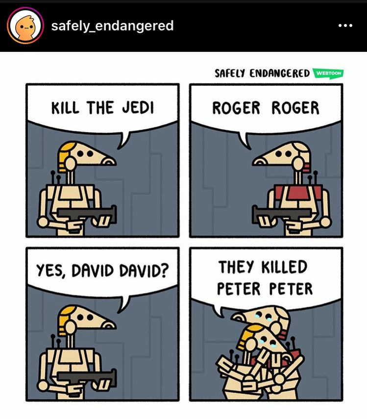 Prequel-memes, Roger, Peter, Palpatine, Instagram, Clarence Star Wars Memes Prequel-memes, Roger, Peter, Palpatine, Instagram, Clarence text: safely_endangered KILL THE JEDI YES, DRVID DRVID? SAFELY ENDANGERED ROGER ROGER THEY KILLED PETER PETER 