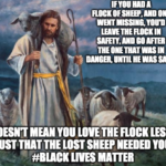 Christian Memes Christian, God, BLM text: : IFYOUUDA SHEEP, m ONE WENT MISSINBYOU