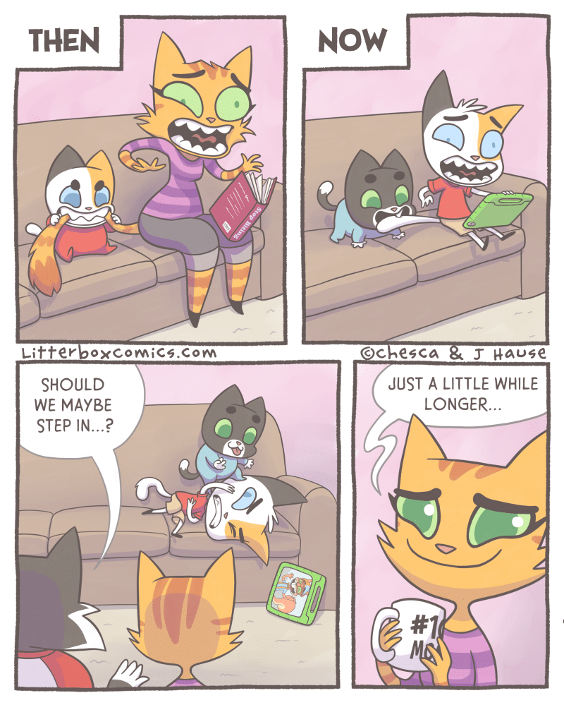 What goes around... (remastered) (from litterboxcomics), Mom, LitterboxComics Comics What goes around... (remastered) (from litterboxcomics), Mom, LitterboxComics text: THEN Litter oxcom;cg.com SHOULD WE MAYBE STEP IN...? NOW cc esca JUST A LITTLE WHILE LONGER... 