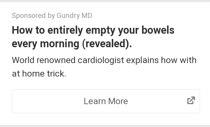 Cringe, Bowel cringe memes Cringe, Bowel text: Sponsored by Gundry MD How to entirely empty your bowels every morning (revealed). World renowned cardiologist explains how with at home trick. Learn More 