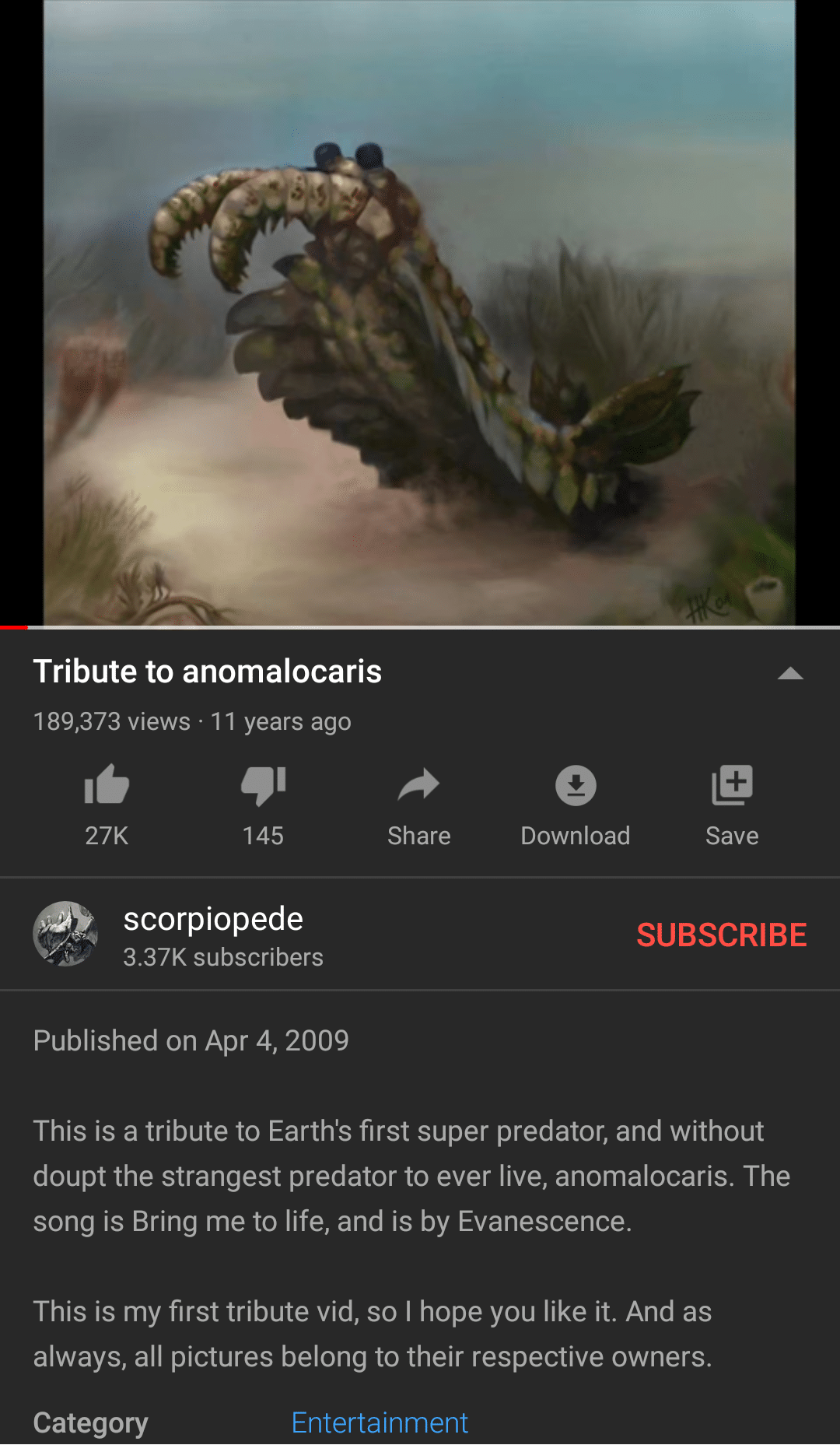 Cringe, AKE ME UP INSIDE cringe memes Cringe, AKE ME UP INSIDE text: Tribute to anomalocaris 189,373 views • 11 years ago 16 27K 145 Share o Download g Save SUBSCRIBE scorpiopede 3.37K subscribers Published on Apr 4, 2009 This is a tribute to Earth's first super predator, and without doupt the strangest predator to ever live, anomalocaris. The song is Bring me to life, and is by Evanescence. This is my first tribute vid, so I hope you like it. And as always, all pictures belong to their respective owners. Category Entertainment 