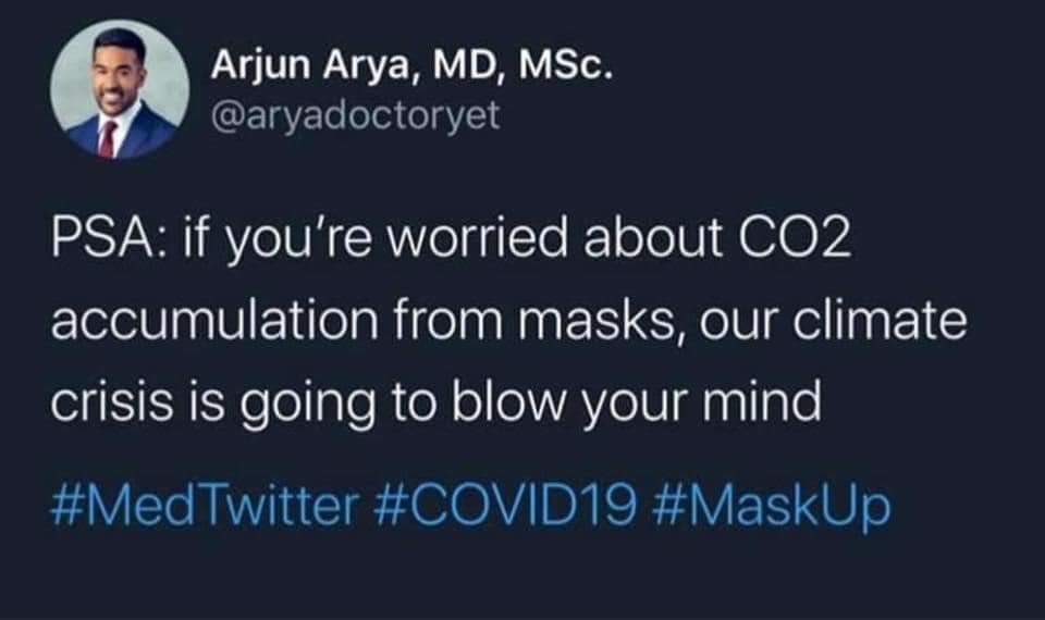 Political, CO2, GOP, Karen, Increased Political Memes Political, CO2, GOP, Karen, Increased text: Arjun Arya, MD, MSc. @aryadoctoryet PSA: if you're worried about C02 accumulation from masks, our climate crisis is going to blow your mind #MedTwitter #COVlD19 #MaskUp 