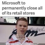 other memes Funny, Microsoft, Apple, Xbox, Minecraft, Windows text: Microsoft to permanently close all of its retail stores e having never Seen a • crosoft store Y life uyS 