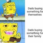 Wholesome Memes Wholesome memes, Dad text: Dads buying something for themselves Dads buying something for their family  Wholesome memes, Dad