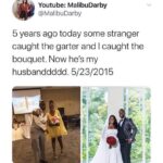 Wholesome Memes Black,  text: Youtube: MalibuDarby @MalibuDarby 5 years ago today some stranger caught the garter and I caught the bouquet. Now he
