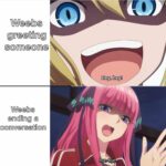 Anime Memes Anime, INSERT TITLE HERE text: greetång someone weebs endång a conversatåon (hye-bye.  Anime, INSERT TITLE HERE