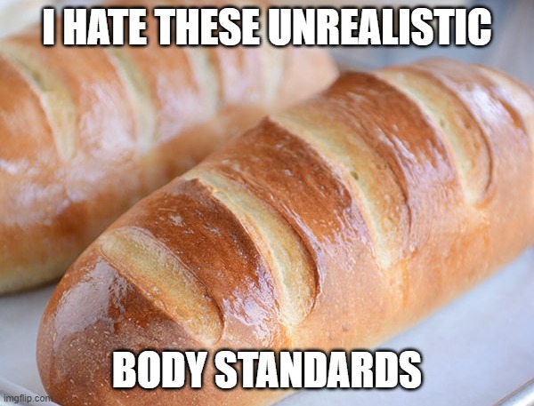 Christian,  Christian Memes Christian,  text: I HATE THESE UNREALISTIC BODY STANDARDS 