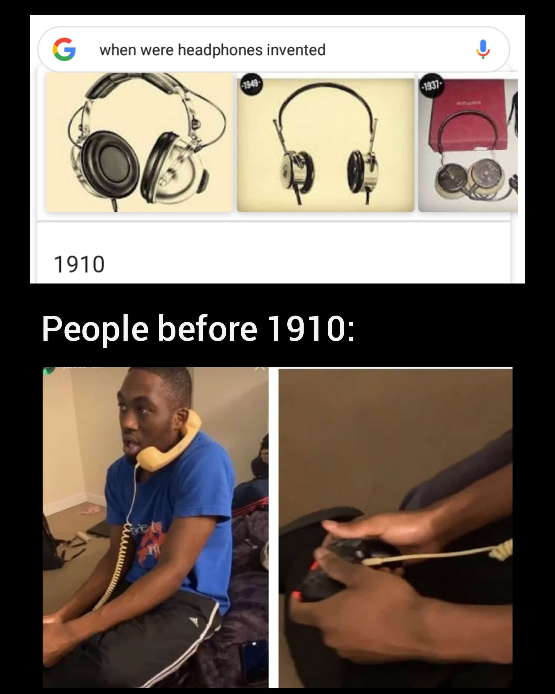 Dank, People other memes Dank, People text: when were headphones invented 1910 People before 1 91 0: 
