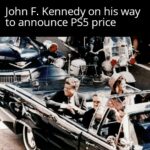Dank Memes Dank, John, Xbox, Kennedy, FK, AirPods text: John F. Kennedy on his way to announce PS5 price 