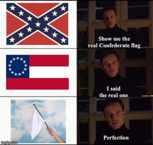 Political Memes Political, Confederate, Kansas, Democrats text: Show me the real Confederate flag I said the real one Perfection