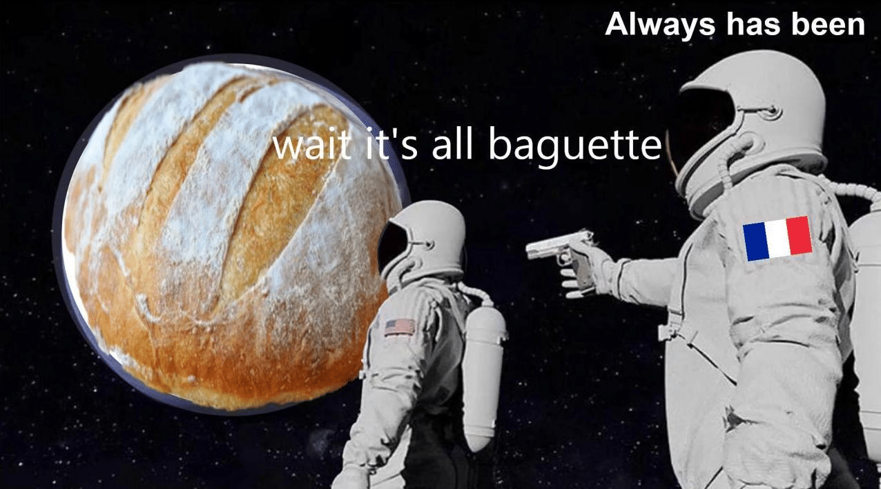 Funny, French, West Virginia, Country, Baguette, Ohio other memes Funny, French, West Virginia, Country, Baguette, Ohio text: Always nas wåi 1 's all baguette 