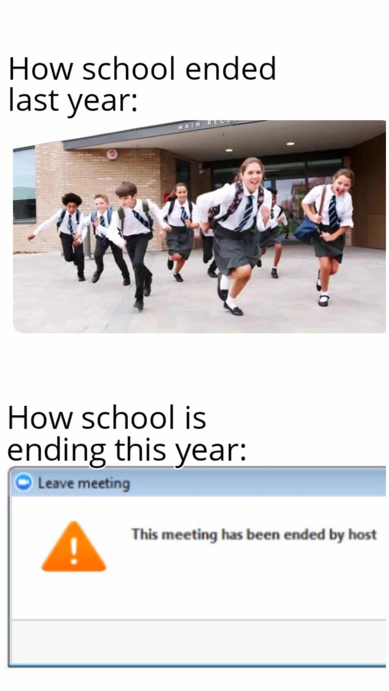 Funny, Zoom, Australia other memes Funny, Zoom, Australia text: How school ended last year: How school is ending this year: O Leave meeting This meeting has been ended by host 