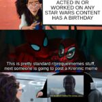 Star Wars Memes Prequel-memes, Pong Krell, Clarisse, Birthday, Star Wars, Kathleen Kennedy text: SOMEBODY WHO HAS ACTED IN OR j WORKED ON ANY STAR WARS CONTENT HAS A BIRTHDAY This is pretty standard r/prequelmemes stuff, next someone is going to post a Krennic meme b ntlday Wishes! 