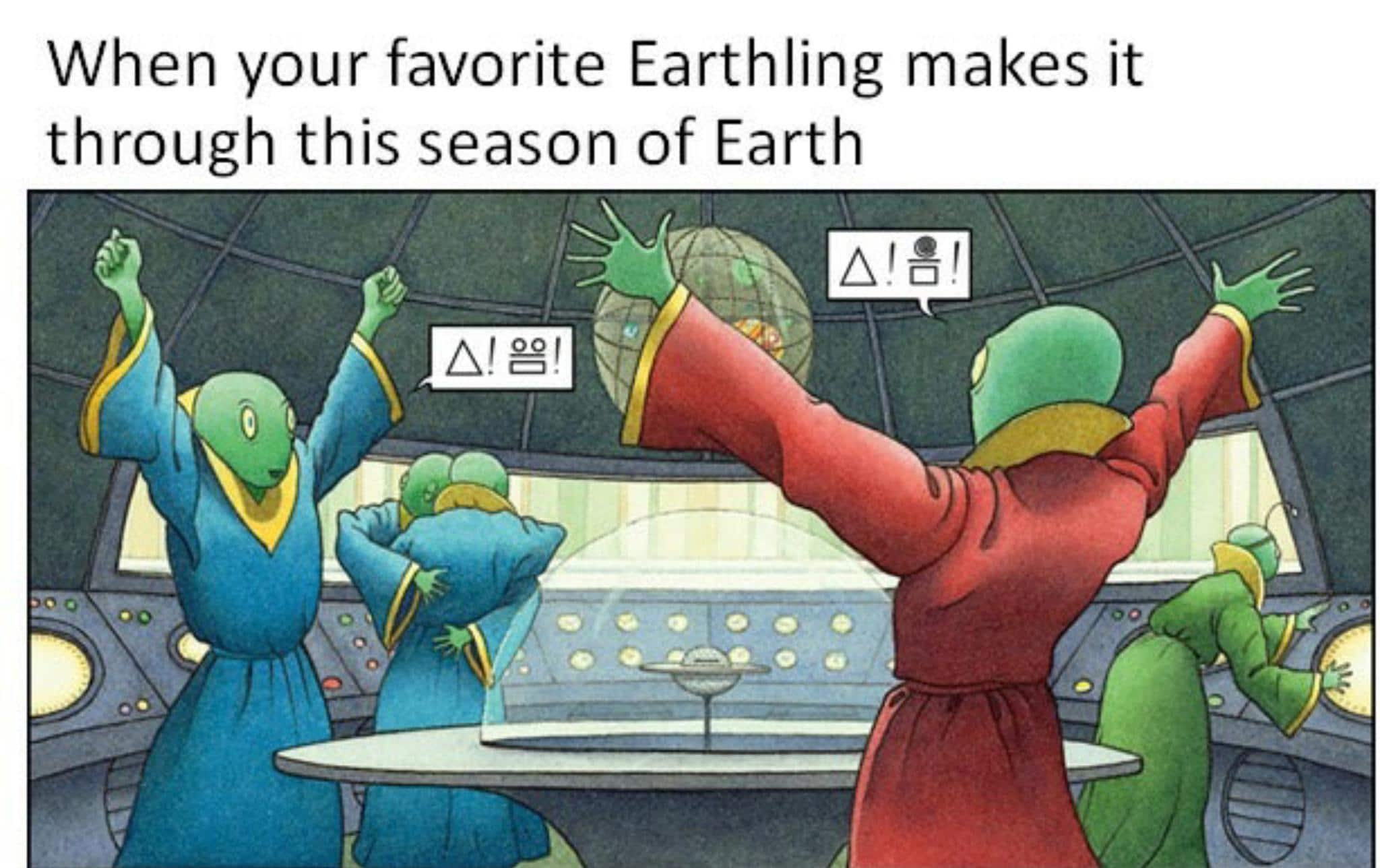 Wholesome memes, Fuck, Earth, Earthling, Mr, Alien Wholesome Memes Wholesome memes, Fuck, Earth, Earthling, Mr, Alien text: When your favorite Earthling makes it through this season of Earth 00 