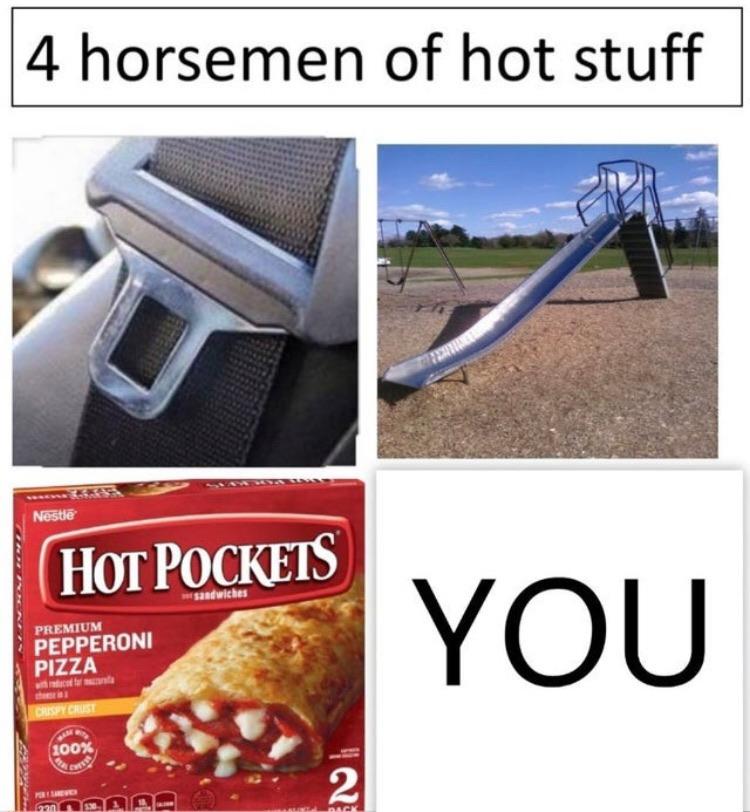 Wholesome memes, True Facts Only Wholesome Memes Wholesome memes, True Facts Only text: 4 horsemen of hot stuff HorPogCIS YOU PREMIUM PEPPERONI PIZZA 