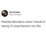 Christian Memes Christian,  text: Mormonger @Mormonger Nobody talks about Jesus