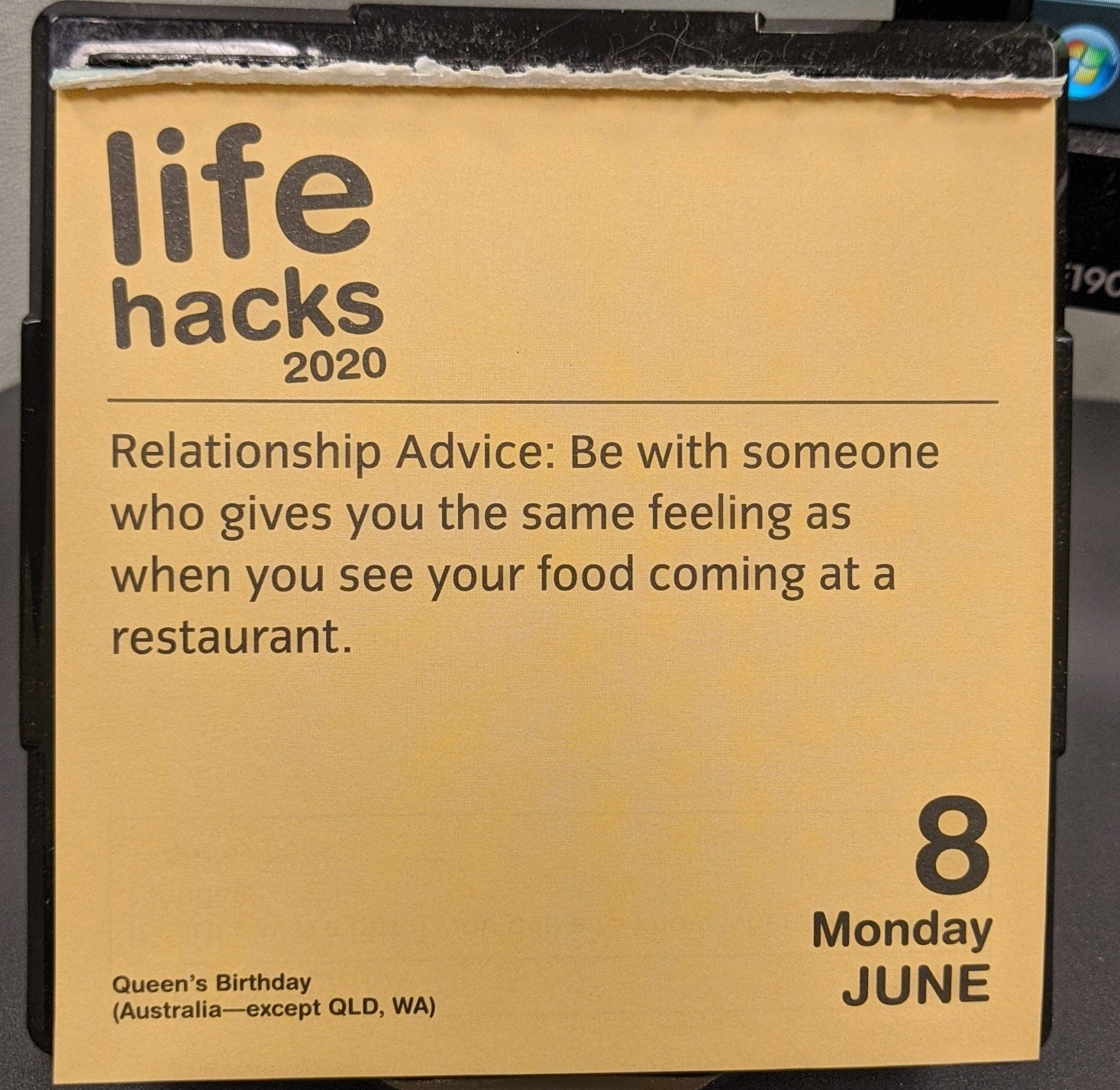 Women, Advice feminine memes Women, Advice text: hacks 2020 Relationship Advice: Be with someone who gives you the same feeling as when you see your food coming at a restaurant. Queen's Birthday (Australia—except QLD, WA) Monday JUNE 