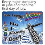 Dank Memes Dank, June, July, Pride Month, No, Nintendo text: Every major company in june and then the first day of july: u ort  Dank, June, July, Pride Month, No, Nintendo