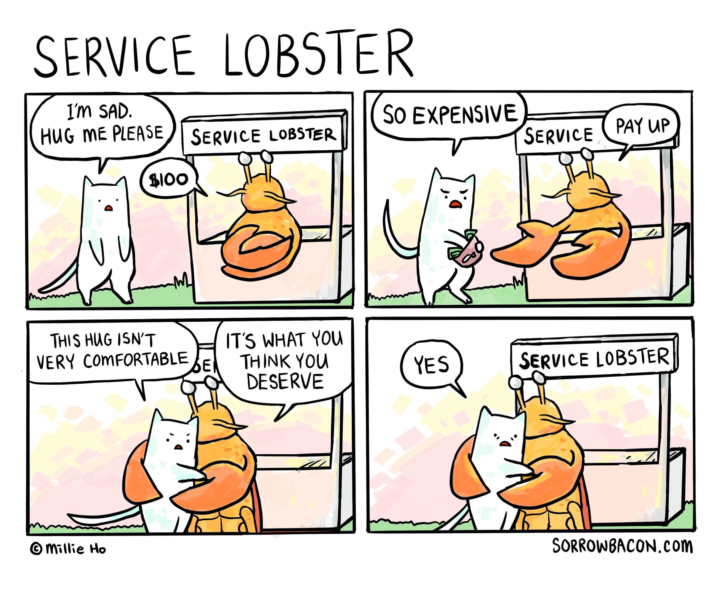Service lobster, Service Lobster Comics Service lobster, Service Lobster text: SERVICE LOBSTER I'm so. PLEASE SERVICE LOBSTER $100 IT's WHAT You THIS HIRC, ISN'T VERY COmFORTABLE E You DESERVE @ Ho SO EXPENSIVE YES PAY up SERVICE SERVICE LOBSTER SORROW8ACON.com 