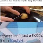 Water Memes Water, Americans, America text: America has found a way to deep-fry water fitness isn