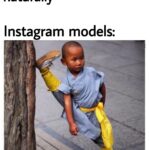 other memes Funny, Instagram text: Photographer. now pose naturally Instagram models:  Funny, Instagram