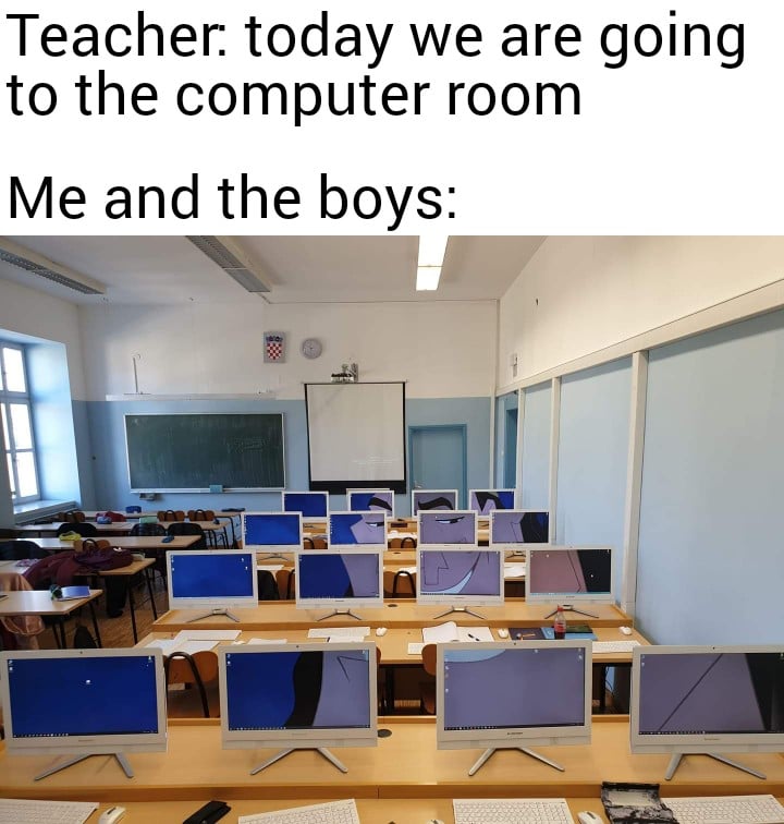 Funny, Croatian other memes Funny, Croatian text: Teacher. today we are going to the computer room Me and the boys: 
