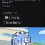 Anime Memes Anime,  text: r/AskReddit Posted by u/BigShaggyus • llh What is the worst possible reply to ill love you"? Discussion aluxstar • 9h S 2 Awards "I love Emilia."  Anime, 