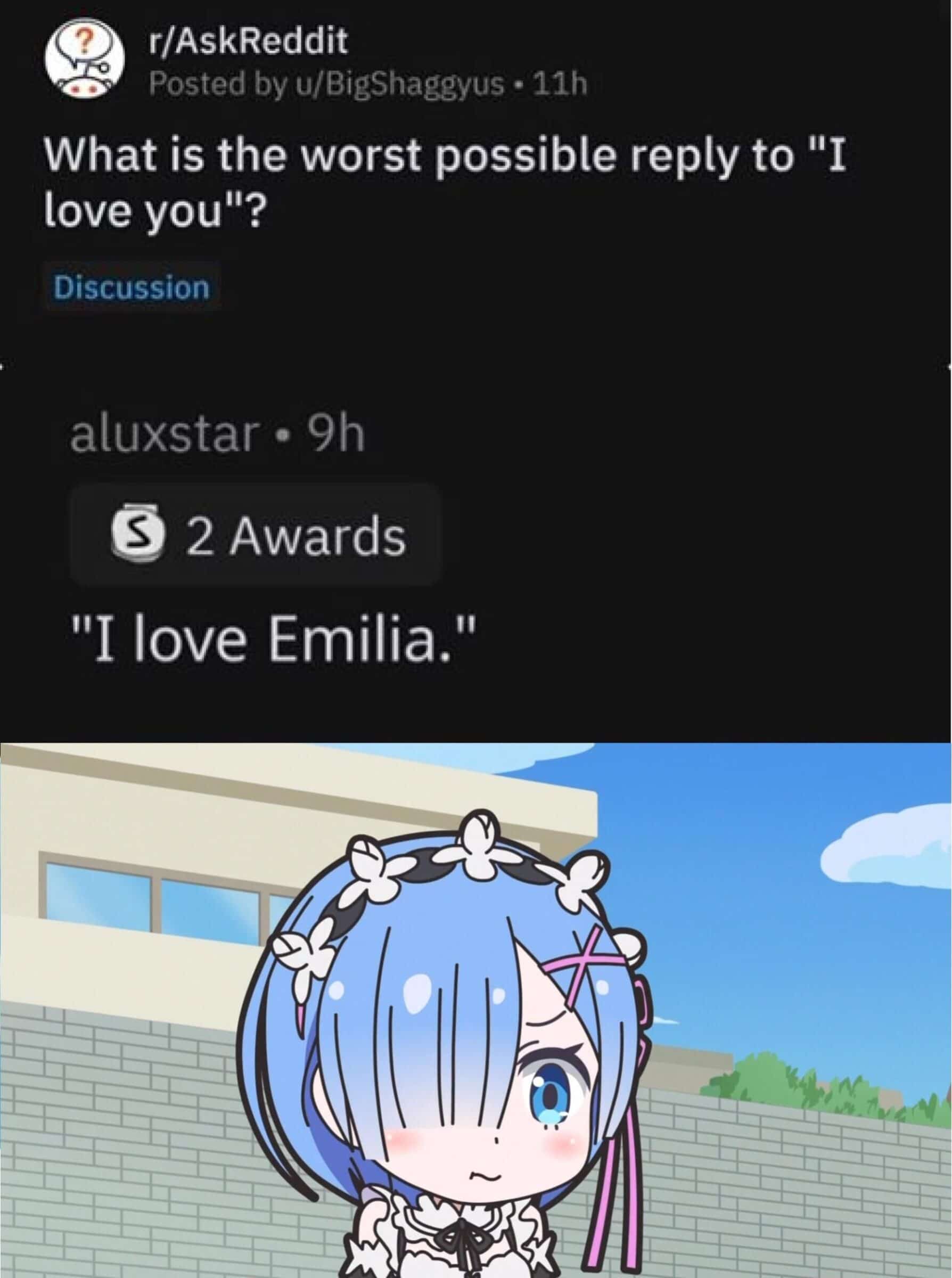 Anime,  Anime Memes Anime,  text: r/AskReddit Posted by u/BigShaggyus • llh What is the worst possible reply to ill love you
