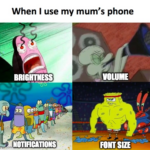 Spongebob Memes Spongebob,  text: When I use my mum