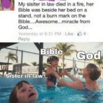 Christian Memes Christian, Sister, Bible text: My sisiter in law died in a fire, her Bible was beside her bed on a stand, not a burn mark on the Bible....Awesome...miracle from God... Yf-.qterday at 831 PM Like, 0 8 Reply  Christian, Sister, Bible