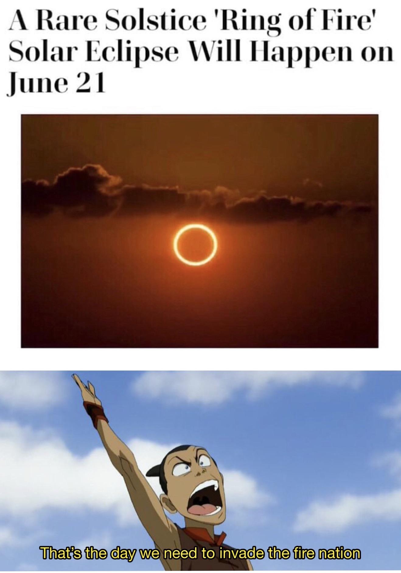 Funny, June, Mayan, Xbox, This Is Patrick, Mayans other memes Funny, June, Mayan, Xbox, This Is Patrick, Mayans text: Rare Solstice 'Ring of Fire' Solar Eclipse ill Ilappen on June 21 That's the day we need to invade the fire nation 