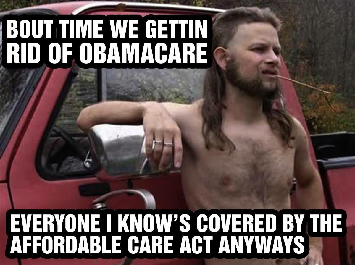 Political, Thank, Obamacare, Kentucky Political Memes Political, Thank, Obamacare, Kentucky text: BOUT TIME WE GETTIN RID OF OBAMACARE EVERYONE I KNOW'S COVERED BY THE AFFORDABLE CARE ACT ANYWAYS 