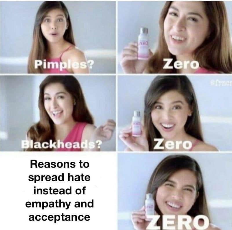 Wholesome memes, Filipina Wholesome Memes Wholesome memes, Filipina text: Z ro ack ea s? - Reasons to spread hate instead of empathy and acceptance Zero 