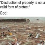 Christian Memes Christian, God, Jesus, Christian, Gods, American text: "Destruction of property is not a valid form of protest." God:  Christian, God, Jesus, Christian, Gods, American