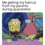 Spongebob Memes Spongebob, Lockdown text: Me getting my haircut from my parents during quarantine  Spongebob, Lockdown