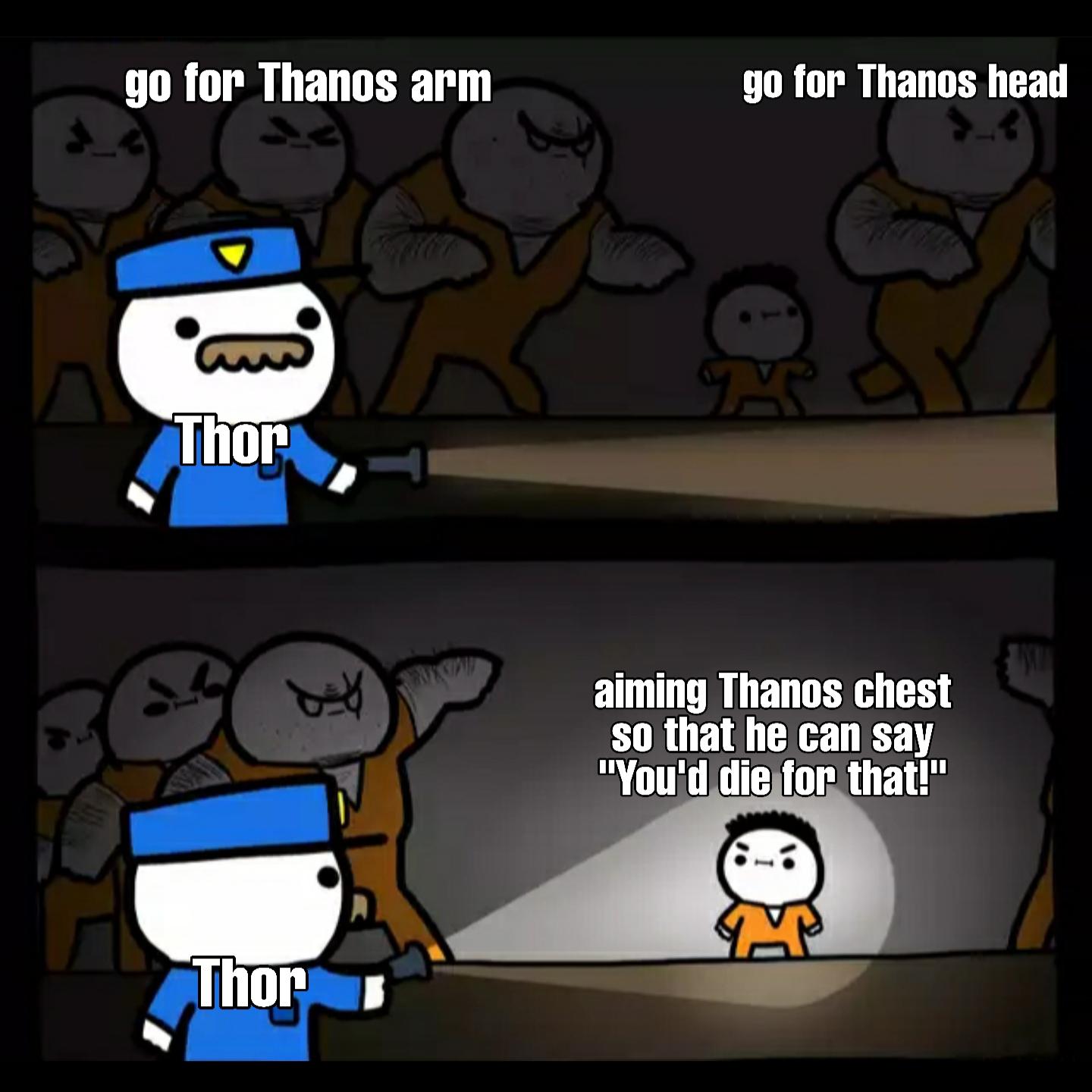 Thanos, Thanos, Thor Avengers Memes Thanos, Thanos, Thor text: go for Thanos arm go for Thanos head aiming Thanos chest so that he can say 