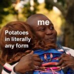 Wholesome Memes Wholesome memes, Stu, Irish, Unbreakable Kimmy Schmidt, Potatoes, PM text: me Potatoes in literally any form  Wholesome memes, Stu, Irish, Unbreakable Kimmy Schmidt, Potatoes, PM