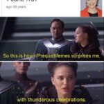 Star Wars Memes Prequel-memes, Birthday, My Lord, Fans, Natalie Portman, Johnny Depp text: natalie portman birthday ALL NEWS IMAGES Natalie Portman / Date of birth 9 June 1981 age 38 years SHOPPING VIDEOS So this is ho .r/PrequelMemes surérises me, with thunderous lebrations. 