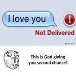cringe memes Cringe,  text: I love you @ Not Delivered R/Sarcasmlol This is God giving you second chance!  Cringe, 