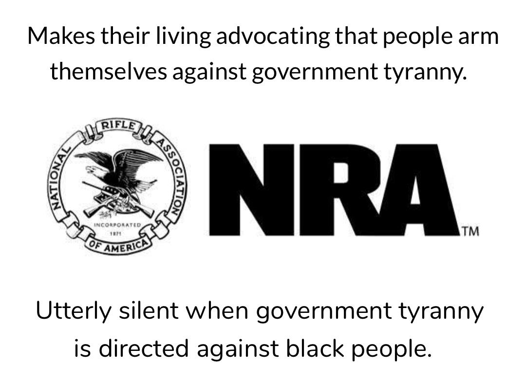 Political, NRA, BLM, Union, Trump, Russia Political Memes Political, NRA, BLM, Union, Trump, Russia text: Makes their living advocating that people arm themselves against government tyranny. IFLE 2 TM Utterly silent when government tyranny is directed against black people. 