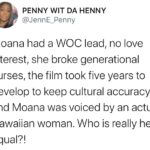 Black Twitter Memes Tweets, Disney, Moana, Mulan, Stitch, Merida text: PENNY WIT DA HENNY @JennE_Penny Moana had a WOC leadl no love interest, she broke generational curses, the film took five years to develop to keep cultural accuracy and Moana was voiced by an actual Hawaiian woman. Who is really her equal?!  Tweets, Disney, Moana, Mulan, Stitch, Merida