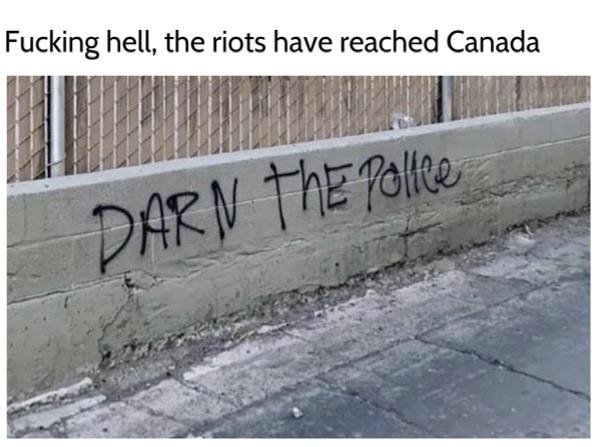 Dank, Canada, Canadian, Montreal, French, Darn Dank Memes Dank, Canada, Canadian, Montreal, French, Darn text: Fucking hell, the riots have reached Canada 