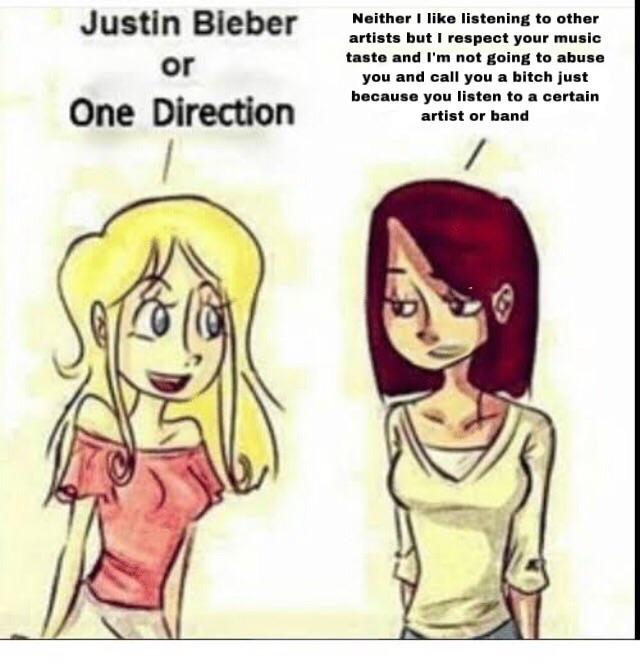 Wholesome memes, Respect Wholesome Memes Wholesome memes, Respect text: Justin Bieber or One Direction Neither I like listening to other artists but I respect your music taste and I'm not going to abuse you and call you a bitch just because you listen to a certain artist or band 