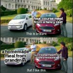 Wholesome Memes Wholesome memes, Whats text: four-course meal from a fancy rest This is bri Ian . a homemade meal from grandma four-course meal from a fancy restaurant But I like this.  Wholesome memes, Whats