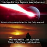 Star Wars Memes Sequel-memes, Luke, Rey, Kylo, Star Wars, The Last Airbender text: Long ago the New Republic lived in harmony but everything changed when the First Order attacked Only Jedi Master Luke Skywalker Master of the Force could stop them But when the Galaxy Needed him most...He Vanished. com  Sequel-memes, Luke, Rey, Kylo, Star Wars, The Last Airbender