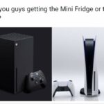 other memes Funny, Xbox, PS5, PC, PS4, PlayStation text: So are you guys getting the Mini Fridge or the Wifi Router? 